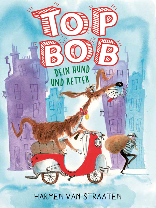 Titeldetails für Top Bob--dein Hund und Retter nach Harmen Van Straaten - Verfügbar